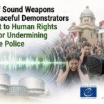 The Use of Sound Weapons Against Peaceful Demonstrators as a Threat to Human Rights and a Factor Undermining Trust in the Police (Đorović and Others v. Serbia)