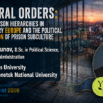 Dmytro Yagunov: Carceral orders: informal prison hierarchies in contemporary Europe and the political weaponisation of prison subculture